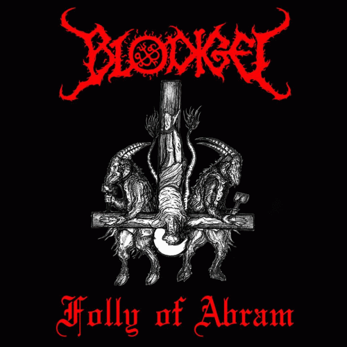 Blodigel : Folly of Abram